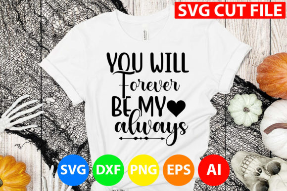 Download You Will Forever Be My Always Svg - Premium Resources