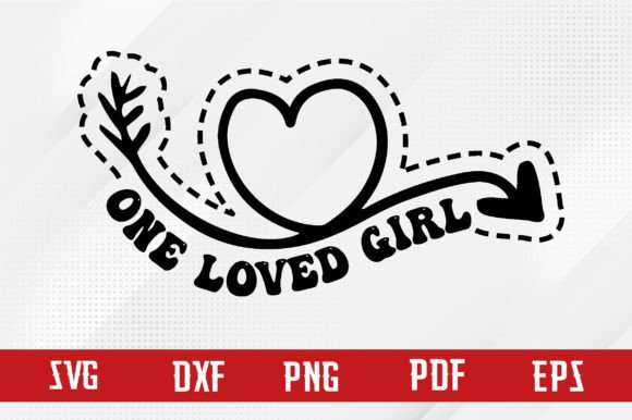 Download One Loved Girl Svg Design Free - Svg design Collection