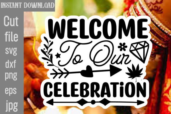 Download Welcome to Our Celebration SVG Cut File - Celebration svg Collection