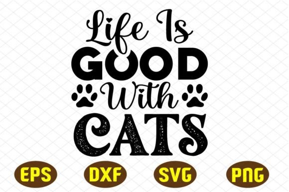 Download Life is Good with Cats Svg Designs - Svg design Collection